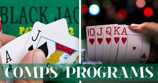 Comps Programs - Blackjack and Poker