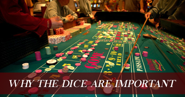 Craps Table - Importance of the Dice