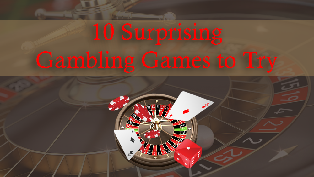 10 Surprising Gambling Games
