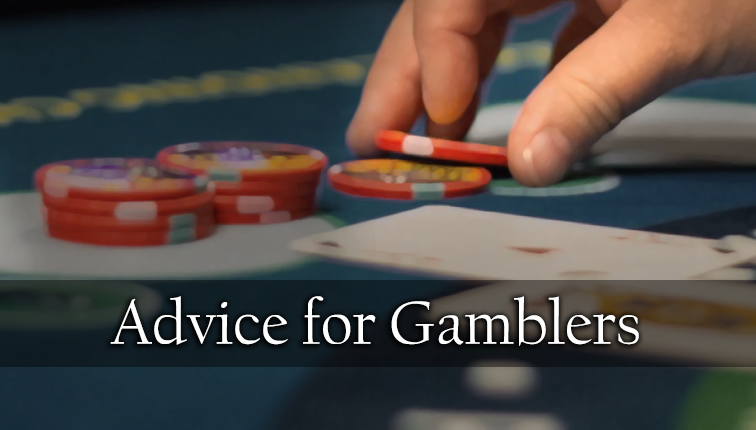 Advice for gamblers