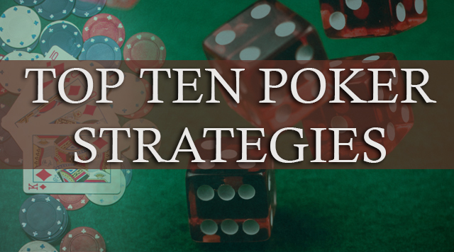 Top 10 Poker Strategies