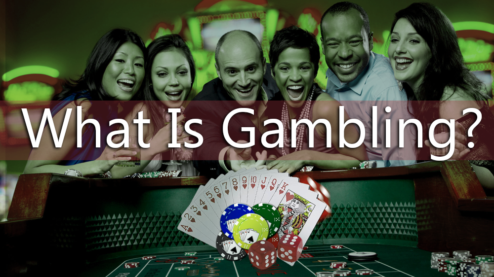 What Is Gambling?