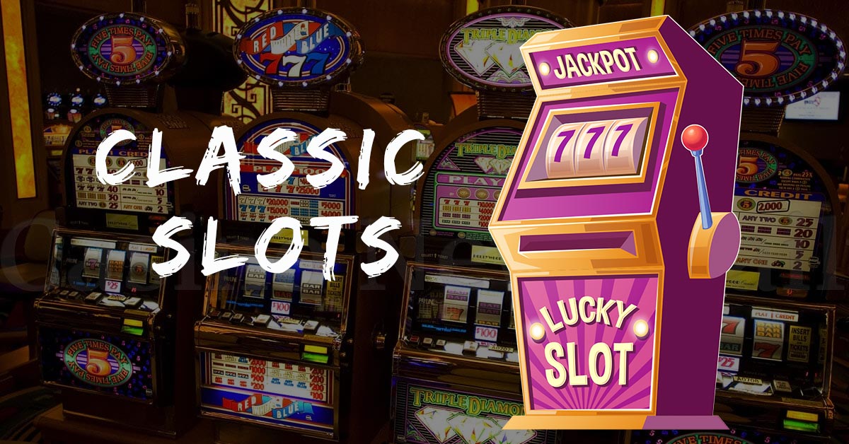 Classic Slots Worth Playing