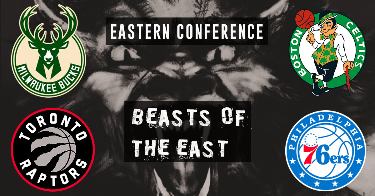 Beast of the East: Who Will Represent the Eastern Conference in the 2019 NBA Finals?