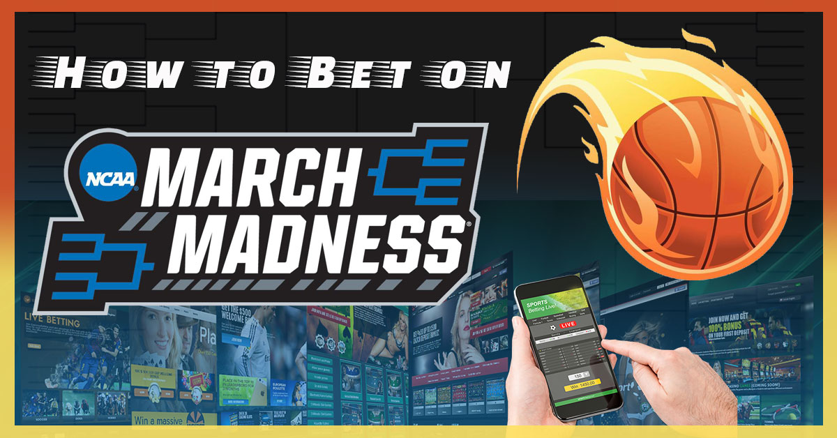 How to Bet on March Madness 2019