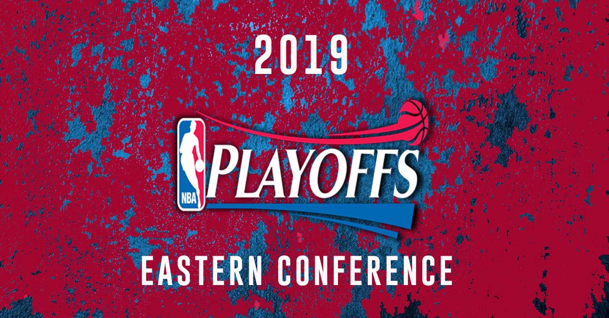 NBA 2019 Playoffs: Eastern Conference Preview and Predictions