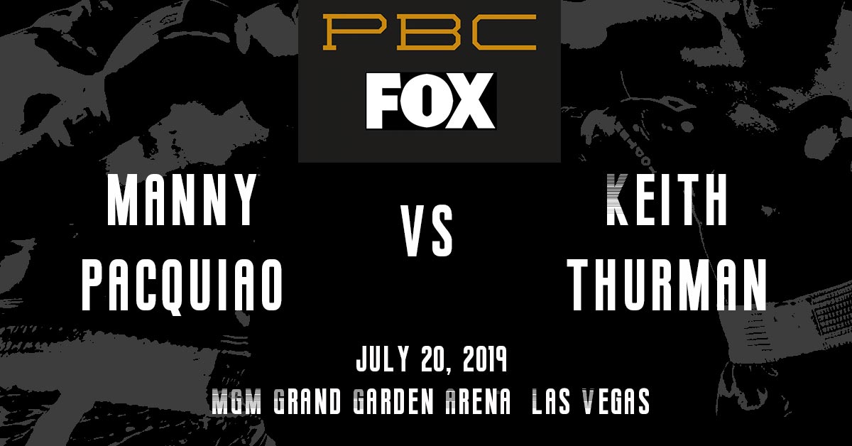 Manny Pacquiao vs Keith Thurman - July 20, 2019