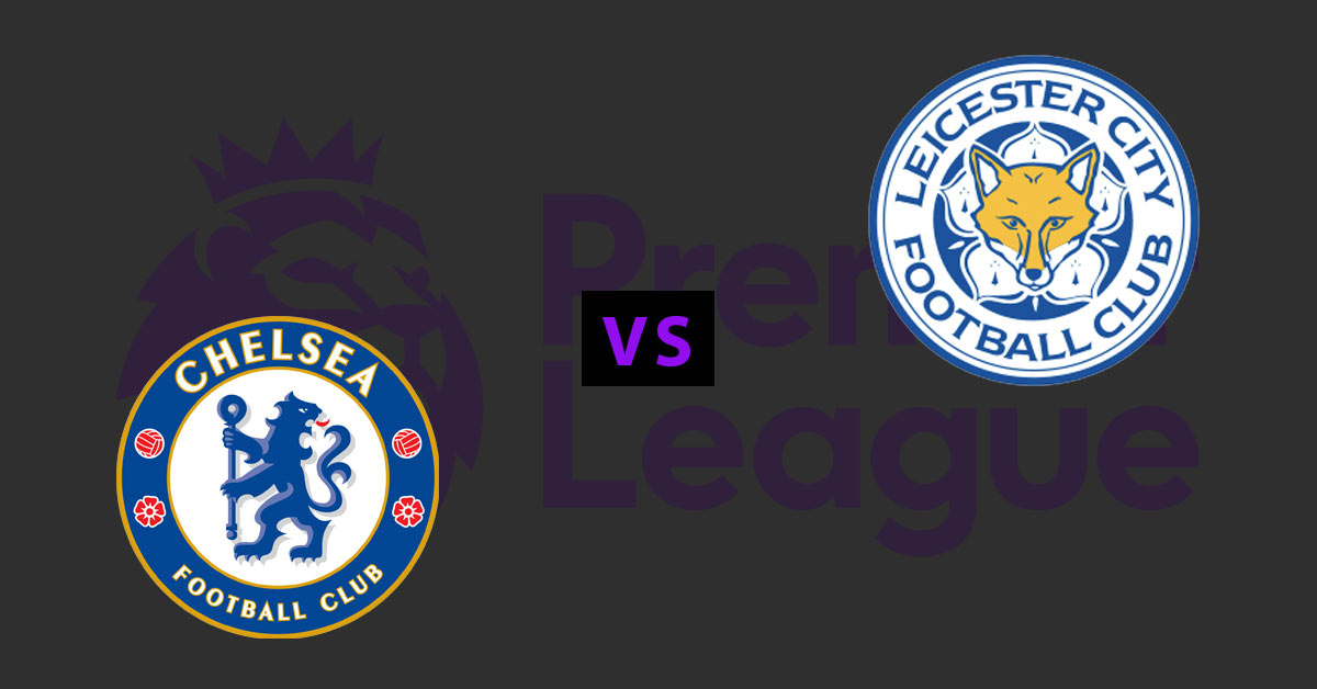 Chelsea vs Leicester City 8/18/19 EPL Odds