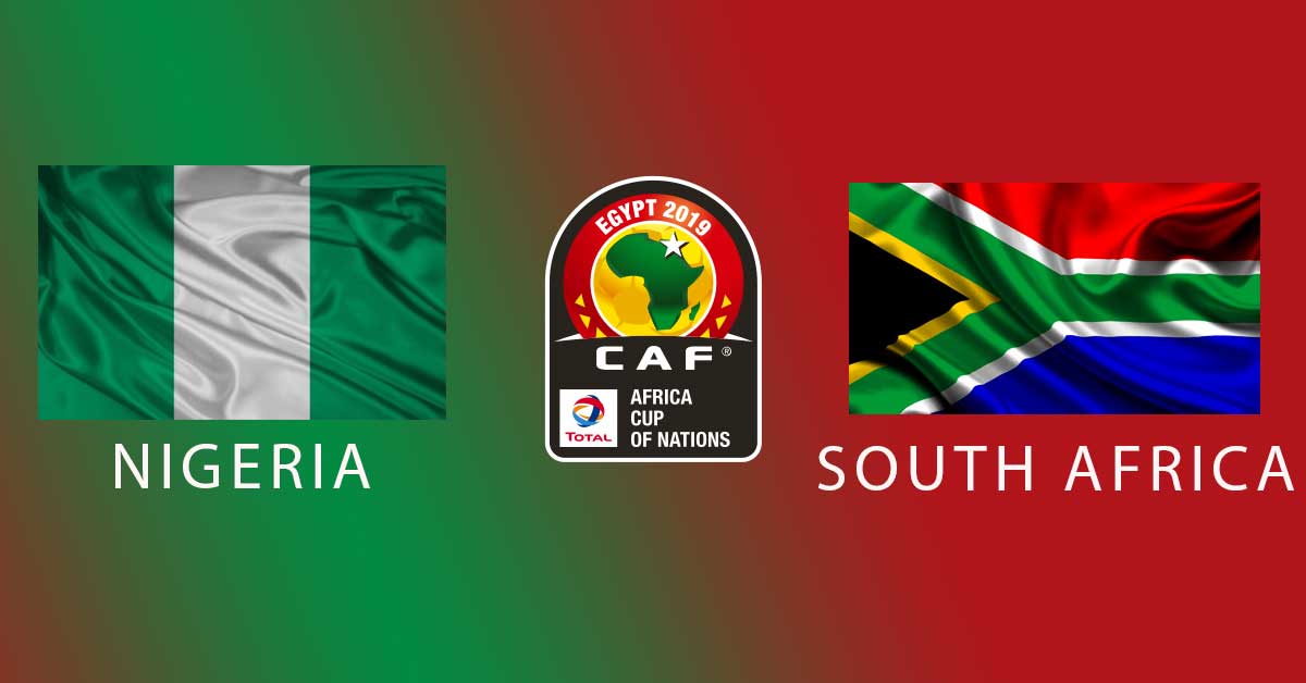 Nigeria vs South Africa - AFCON 2019