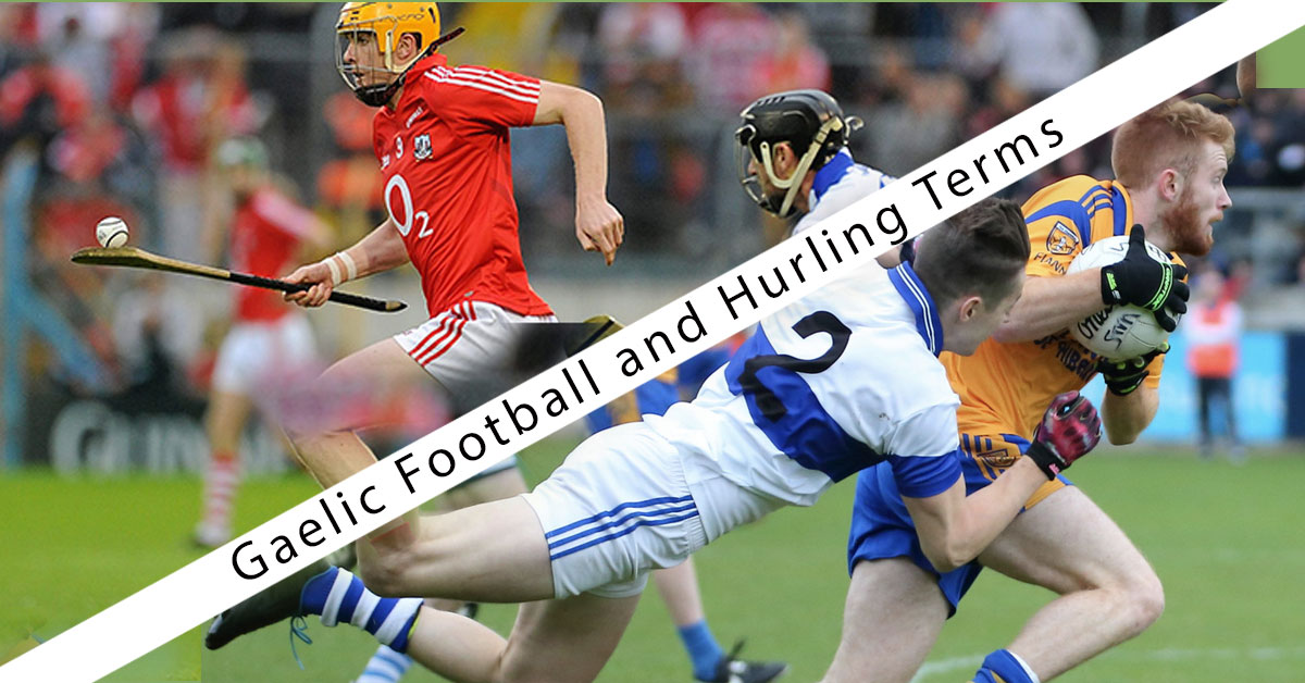 Gaelic Football and Hurling Terms