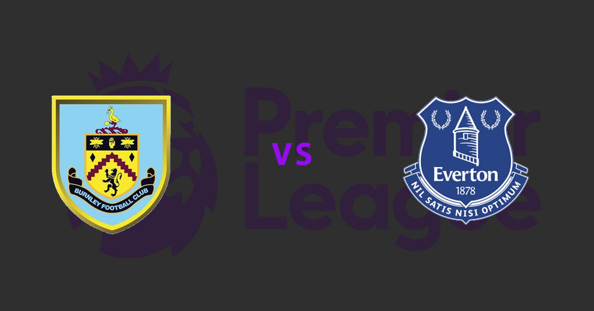 Burnley vs Everton 10/5/19 EPL Betting Odds