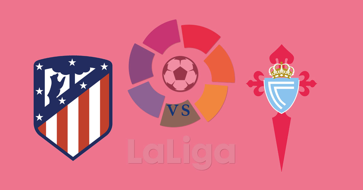 Atletico Madrid vs Celta de Vigo 9/22/19 La Liga Betting Odds and Pick