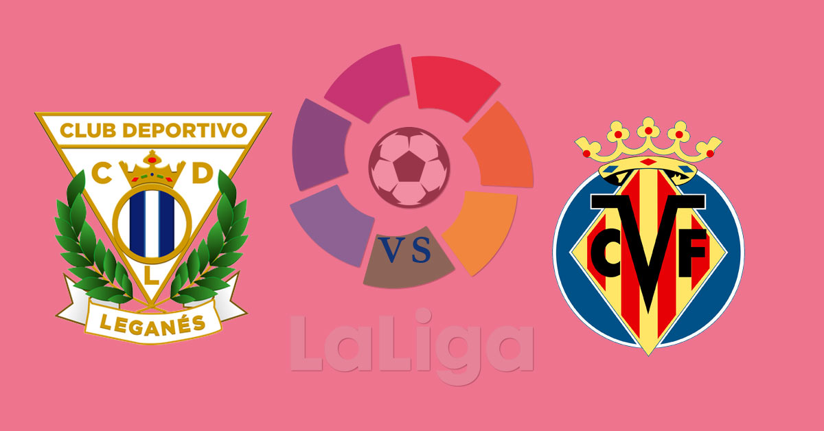 CD Leganes vs Villarreal 9/14/19 La Liga Betting Odds
