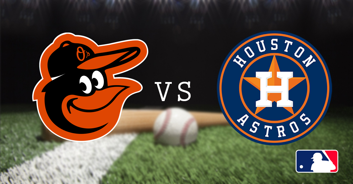 Baltimore Orioles vs Houston Astros MLB